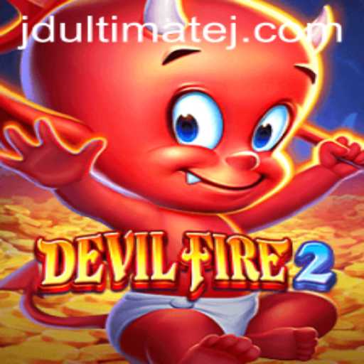 Exploring DevilFire2 and JD Ultimate: A Comprehensive Guide